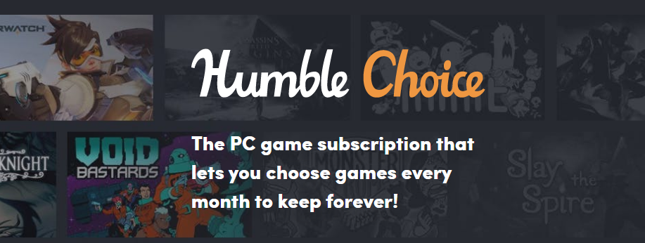 Humble Choice - THE PC GAME SUBSCRIPTION THAT LETS YOU CHOOSE GAMES EVERY MONTH TO KEEP FOREVER!